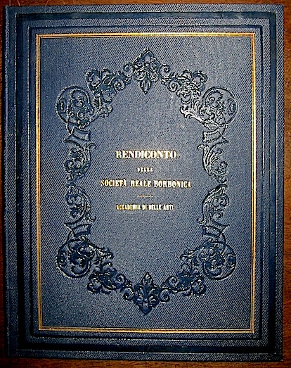  Società  Reale Borbonica Rendiconto... Accademia di Belle Arti 1854 Napoli Stabilimento Tipografico di G. Nobile